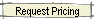 Request Pricing